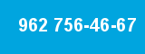 962 756-46-67 962 756-46-67